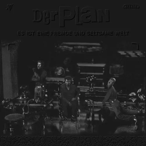 DER PLAN / デア・プラン / ES IST EINE FREMDE UND SELTSAME WELT / ES IST EINE FREMDE UND SELTSAME WELT
