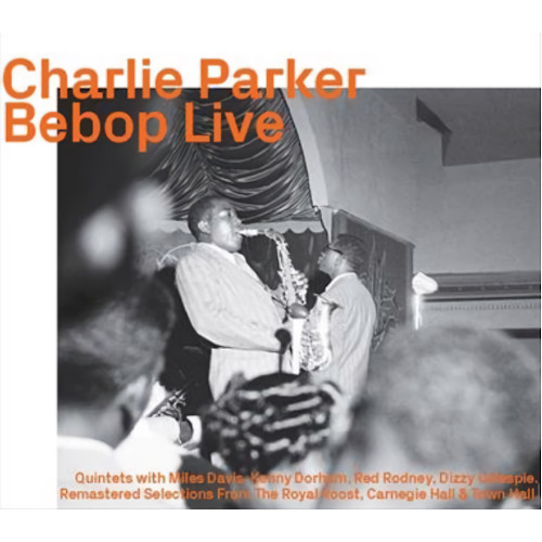 CHARLIE PARKER / チャーリー・パーカー / Be Bop Live(2CD)