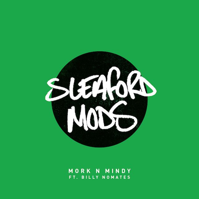 SLEAFORD MODS / スリーフォード・モッズ / MORK N MINDY