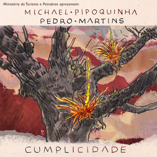 MICHAEL PIPOQUINHA & PEDRO MARTINS / ミシェル・ピポキーニャ & ペドロ・マルチンス / CUMPLICIDADE