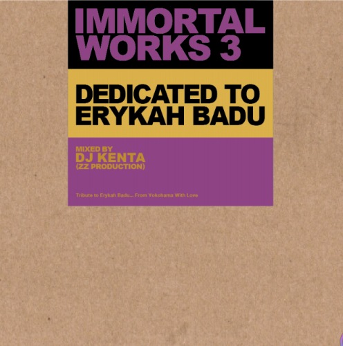 DJ KENTA (ZZ PRO) / DJケンタ / IMMORTAL WORKS 3 -DEDICATED TO ERYKAH BADU-