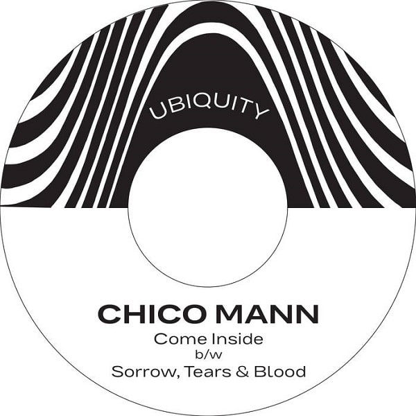 CHICO MANN / チコ・マン / COME INSIDE B/W SORROW TEARS & BLOOD