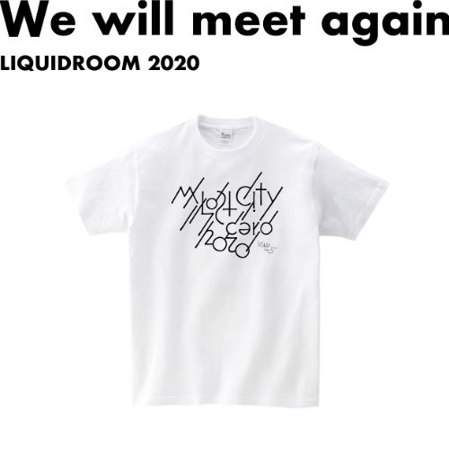 LIQUIDROOM × cero / My Lost City 2020 【WHITE】サイズ:XXL