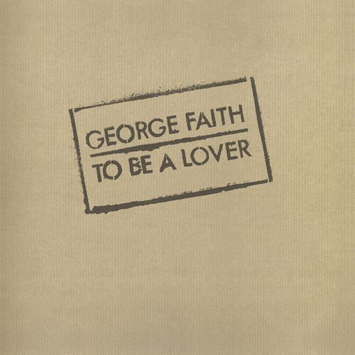 GEORGE FAITH / TO BE A LOVER