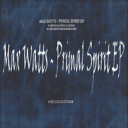 MAX WATTS / PRIMAL SPIRIT EP