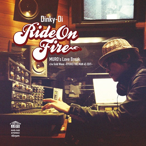 DINKY-DI / Ride On Fire(MURO's LOVE Break) / Gold Wave(RYUHEI THE MAN 45 EDIT) (7")