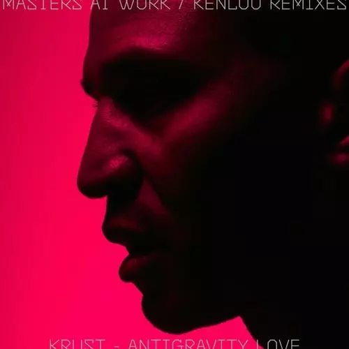 KRUST / クラスト / ANTIGRAVITY LOVE (MASTERS AT WORK / KENLOU REMIXES)