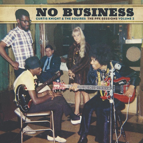 CURTIS KNIGHT & THE SQUIRES FEAT. JIMI HENDRIX / NO BUSINESS: THE PPX SESSIONS VOLUME 2 [12INCH COLOR VINYL]