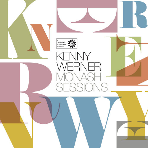 KENNY WERNER / ケニー・ワーナー / Monash Sessions: Kenny Werner