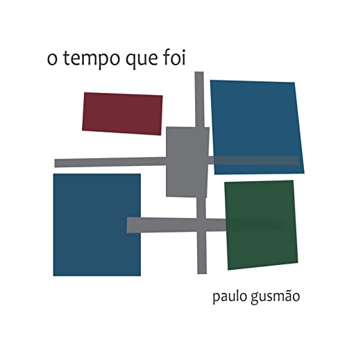PAULO GUSMAO / パウロ・グスマォン / O TEMPO QUE FOI