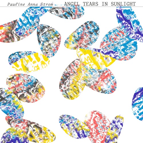 PAULINE ANNA STROM / ポーリーン・アンナ・ストローム / ANGEL TEARS IN SUNLIGHT (COLORED VINYL)