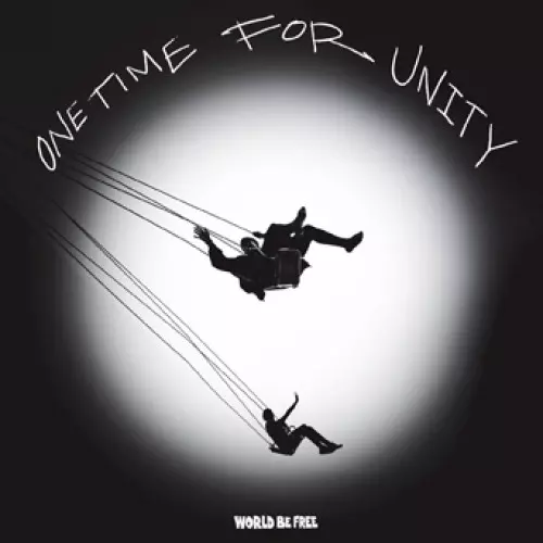 WORLD BE FREE / ONE TIME FOR UNITY