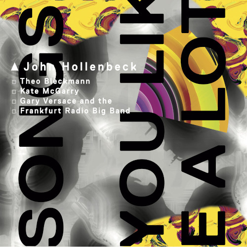JOHN HOLLENBECK / ジョン・ホーレンベック / Songs You Like A Lot