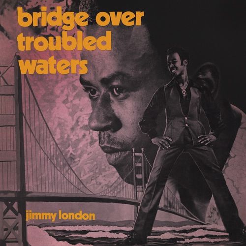 JIMMY LONDON / ジミー・ロンドン / BRIDGE OVER TROUBLED WATERS