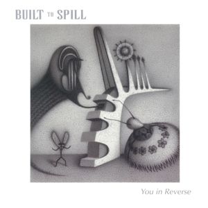 BUILT TO SPILL / ビルト・トゥ・スピル / YOU IN REVERSE (2LP)