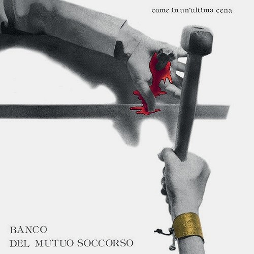 BANCO DEL MUTUO SOCCORSO / バンコ・デル・ムトゥオ・ソッコルソ / COME IN UN'ULTIMA CENA: LIMITED EDITION RED VINYL - 180g LIMITED VINYL