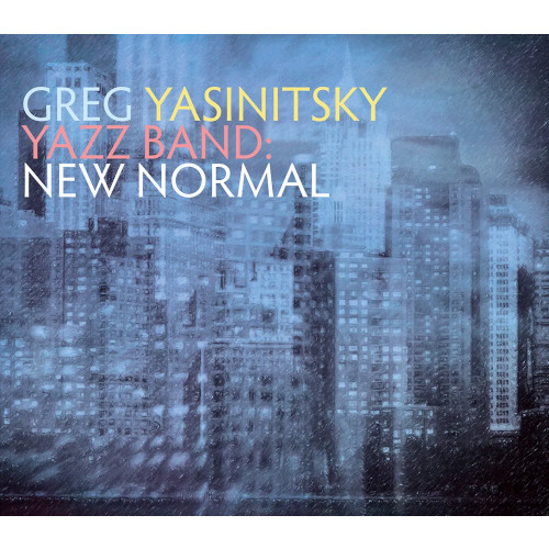 GREG YASINITSKY / Yazz Band: New Normal 