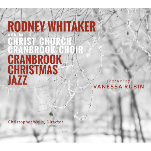 RODNEY WHITAKER / ロドニー・ウィテカー / Cranbrook Christmas Jazz
