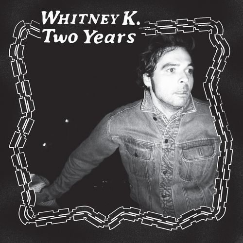 WHITNEY K / TWO YEARS (CD)
