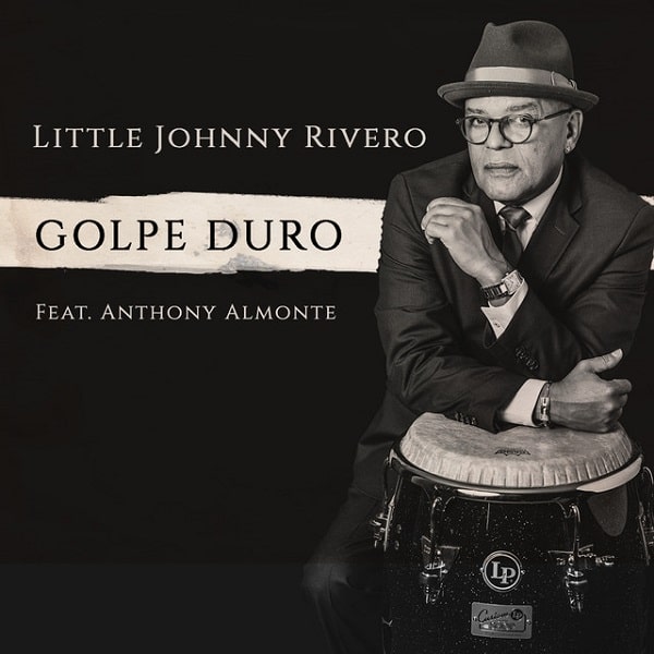 GOLPE DURO / LITTLE JOHNNY RIVERO