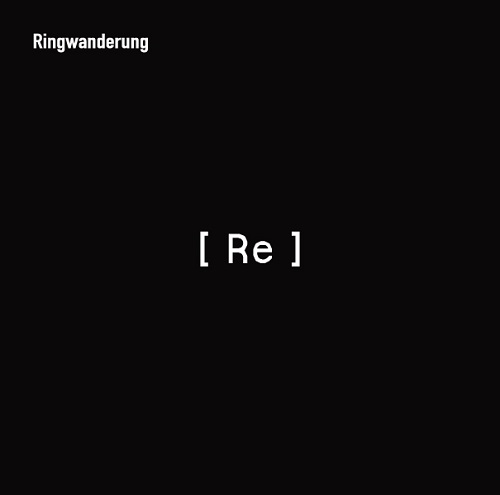 2021.1/20発売!Ringwanderung1st Mini Album「[ Re ] 」が発売決定