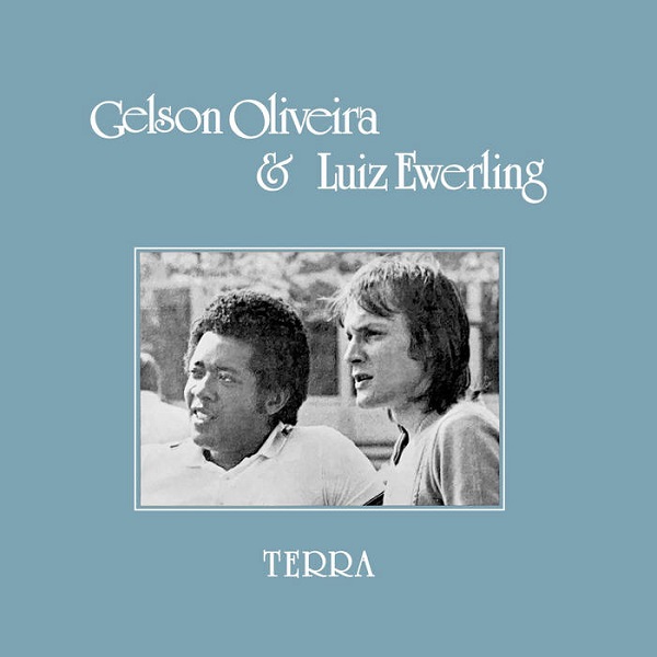 GELSON OLIVEIRA & LUIZ EWERLING / ジェルソン・オリヴェイラ & ルイス・エヴェルリング / TERRA