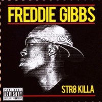 FREDDIE GIBBS / フレディ・ギブス / STR8 KILLA (CD)