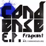 FRAGMENT / CONDENCE E.P