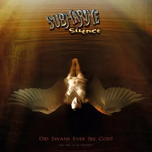 SUBMARINE SILENCE / サブマリン・サイレンス / DID SWANS EVER SEE GOD?