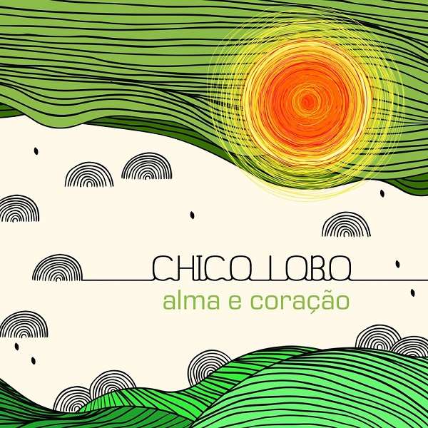 CHICO LOBO / シコ・ロボ / ALMA E CORACAO