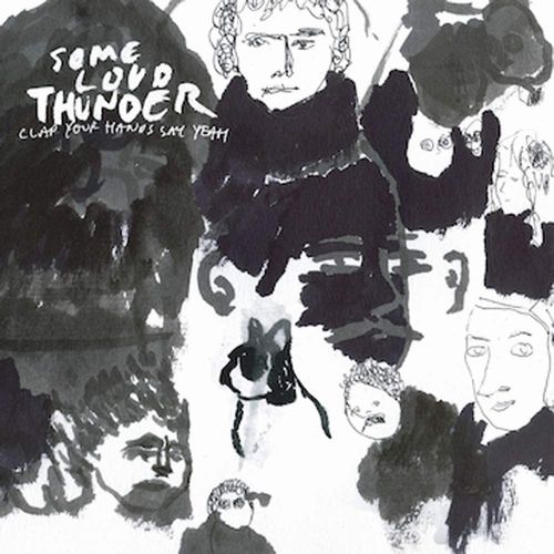 CLAP YOUR HANDS SAY YEAH / クラップ・ユア・ハンズ・セイ・ヤー / SOME LOUD THUNDER (LP)