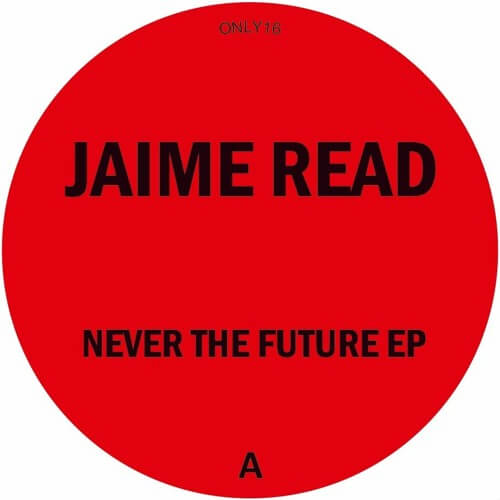 JAIME READ / NEVER THE FURURE EP