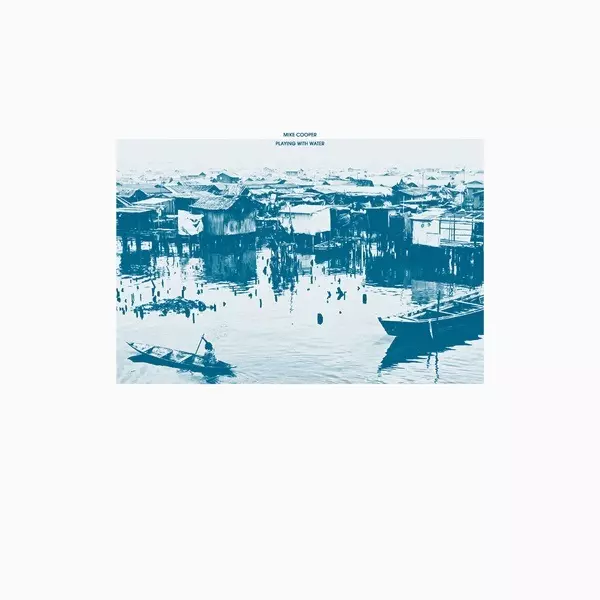 MIKE COOPER / マイク・クーパー / PLAYING WITH WATER (LP)