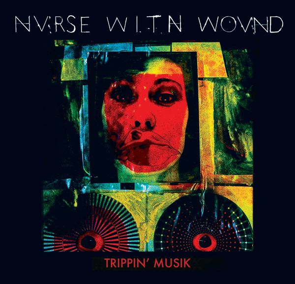 NURSE WITH WOUND / ナース・ウィズ・ウーンド / TRIPPIN' MUSIK (2CD)
