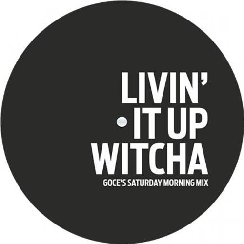 DJ GOCE / LIVIN' IT UP WITCHA b/w DO YOU WANT HEAT_ 7"