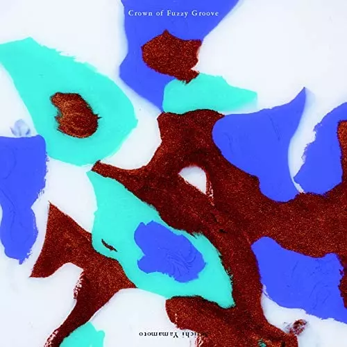 SEIICHI YAMAMOTO / 山本精一 / Crown Of Fuzzy Groove(アナログ)