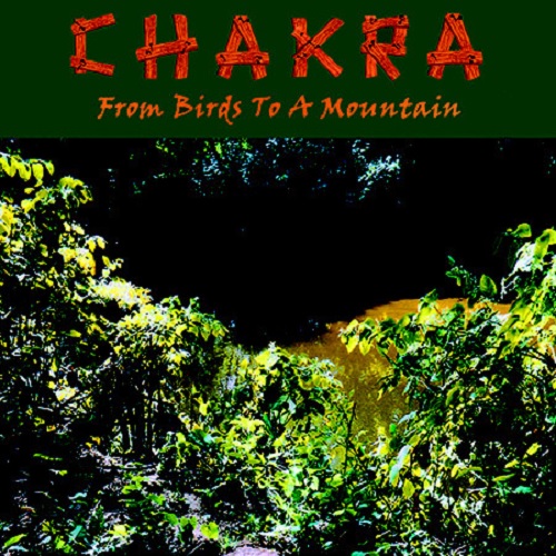 CHAKRA / チャクラ / From Birds to A Mountain