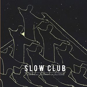 SLOW CLUB / スロウ・クラブ / CHRISTMAS, THANKS FOR NOTHING EP