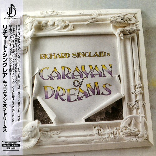 RICHARD SINCLAIR / リチャード・シンクレア / CARAVAN OF DREAMS - REMASTER / キャラヴァン・オブ・ドリームス - リマスター 