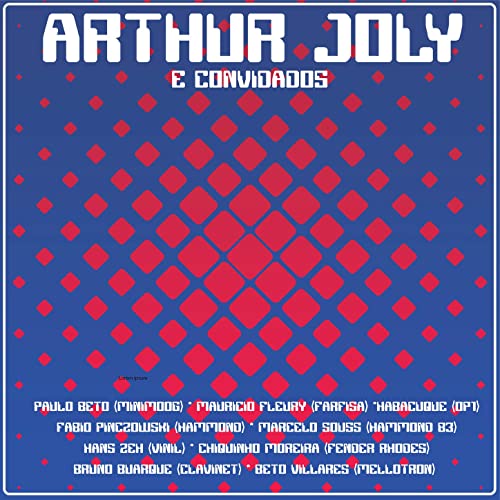 ARTHUR JOLY / アルトゥール・ジョリー / ARTHUR JOLY E CONVIDADOS