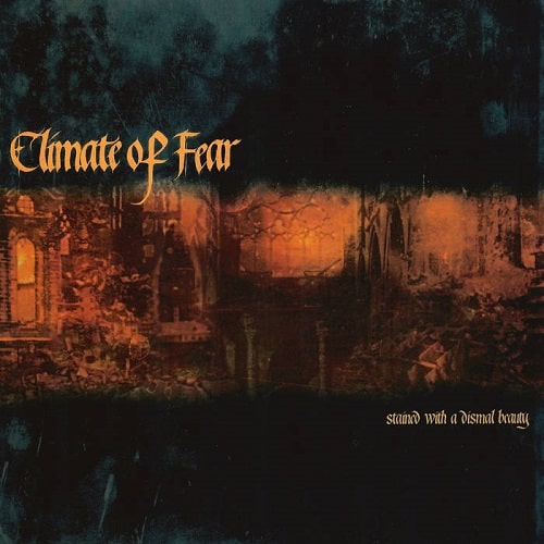 Climate of Fear / Stained With a Dismal Beauty