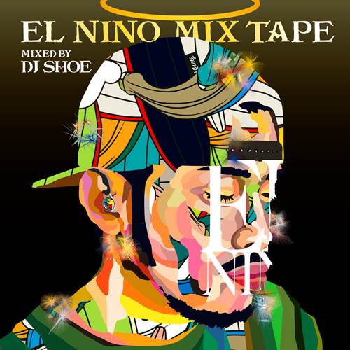 EL NINO / EL NINO (Olive Oil & FREEZ) / EL NINO MIX TAPE - Mixed by DJ SHOE