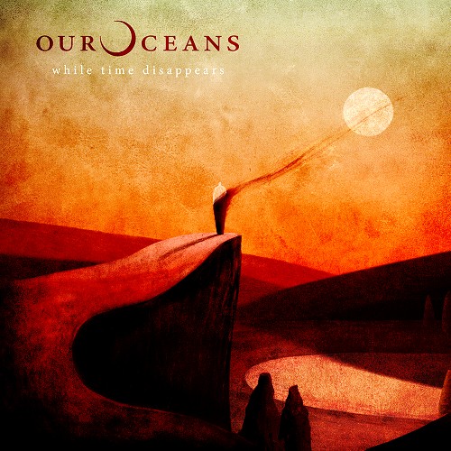 OUR OCEANS / WHILE TIME DISAPPEARS - 180g LIMITED VINYL