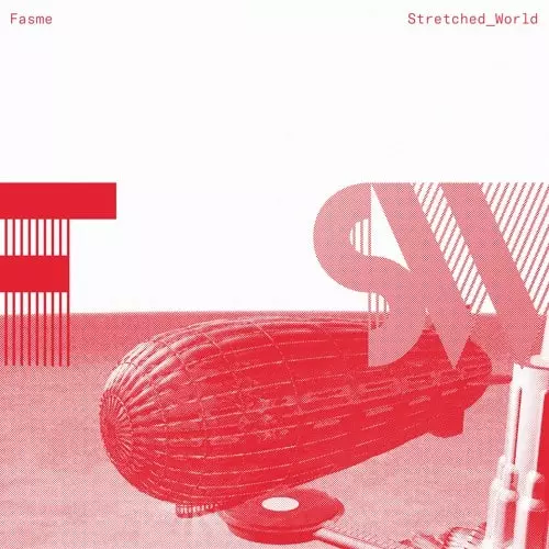FASME / STRETCHED WORLD