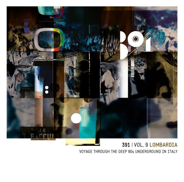 V.A. (CULT & MINOR  NEW WAVE) / 391 VOL. 9: LOMBARDIA VOYAGE THROUGH THE DEEP '80S UNDERGROUND