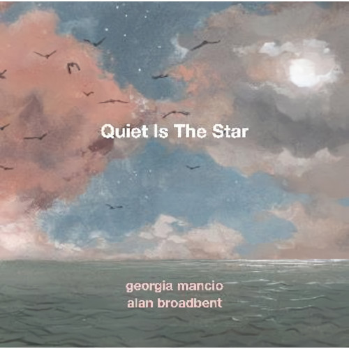 GEORGIA MANCIO / ジョージア・マンシオ / Quiet Is The Star