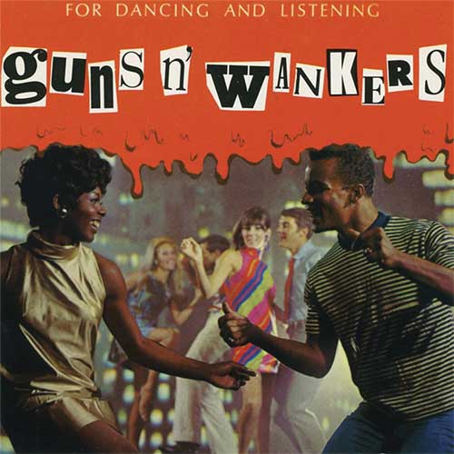 GUNS'N'WANKERS / ガンズンワンカーズ / FOR DANCING AND LISTENING (10")