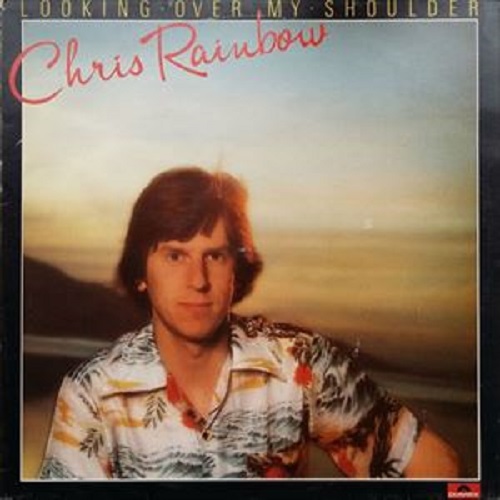 CHRIS RAINBOW / クリス・レインボウ / LOOKING OVER MY SHOULDER