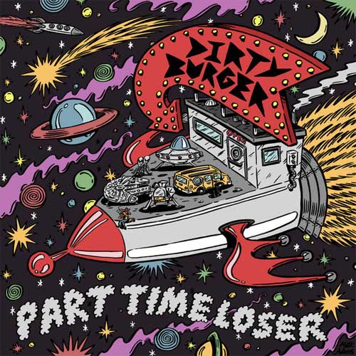 DIRTY BURGER / PART TIME LOSER (LP)