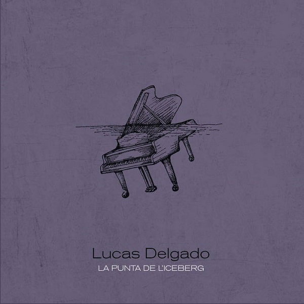 LUCAS DELGADO / ルカス・デルガド / LA PUNTA DE L'ICEBERG / ラ・プンタ・デル・イセベル